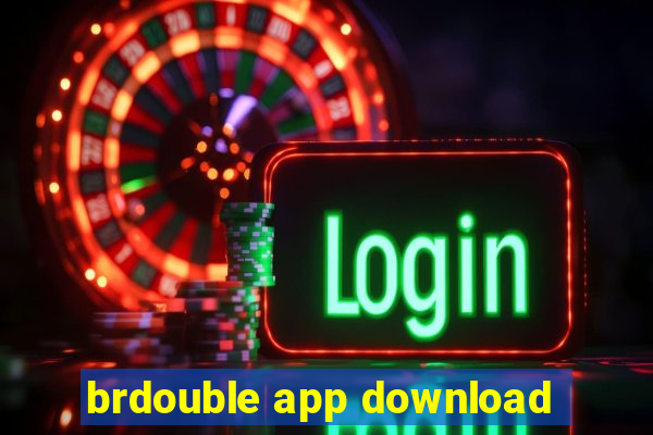 brdouble app download